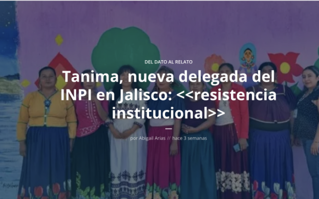 Tanima, nueva delegada del INPI en Jalisco: <<resistencia institucional>>