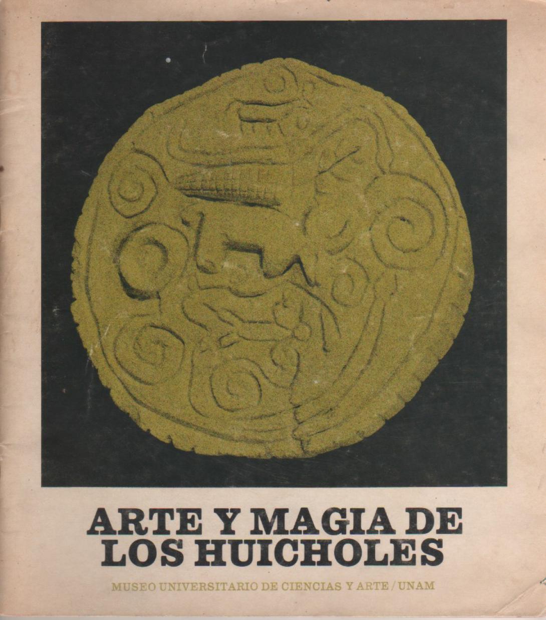 Arte y Magia de Los Huicholes por Juan Negrín 1979